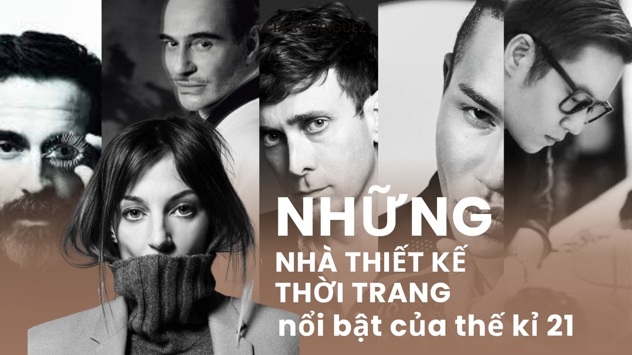 Những nhà thiết kế thời trang nổi bật của thế kỉ 21 bạn nên biết (phần 2)