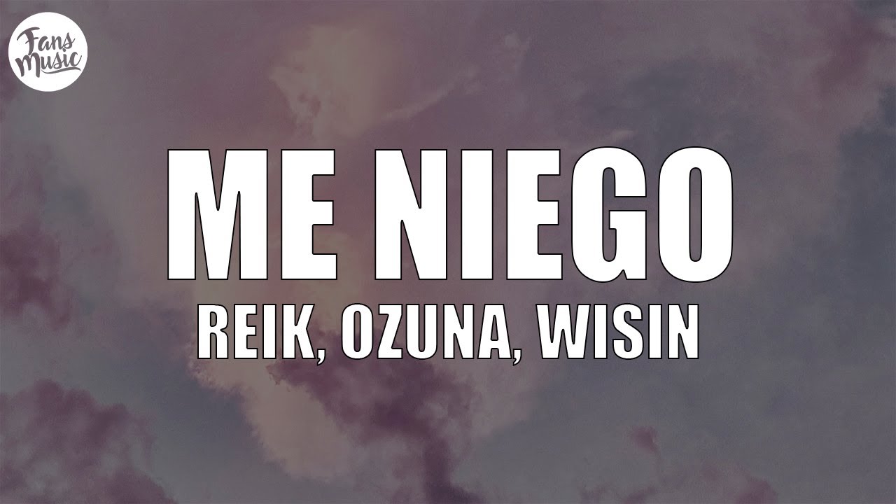 Reik - Me Niego (Letra/Lyrics) ft. Ozuna, Wisin
