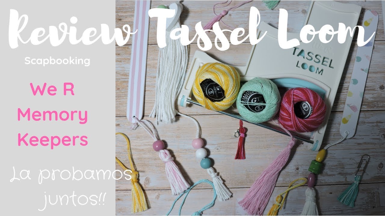 Review Tassel Loom WE R Memory Keepers