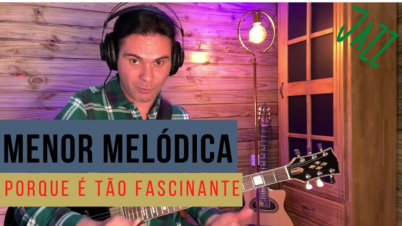 Escala Menor Melódica - Porque é tão interessante.