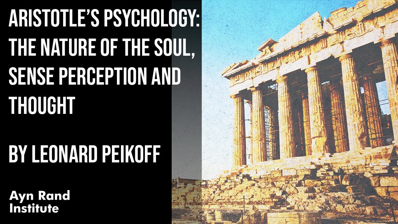 Aristotle’s Psychology: The Nature of the Soul, Sense Perception and Thought by Leonard Peikoff18/50