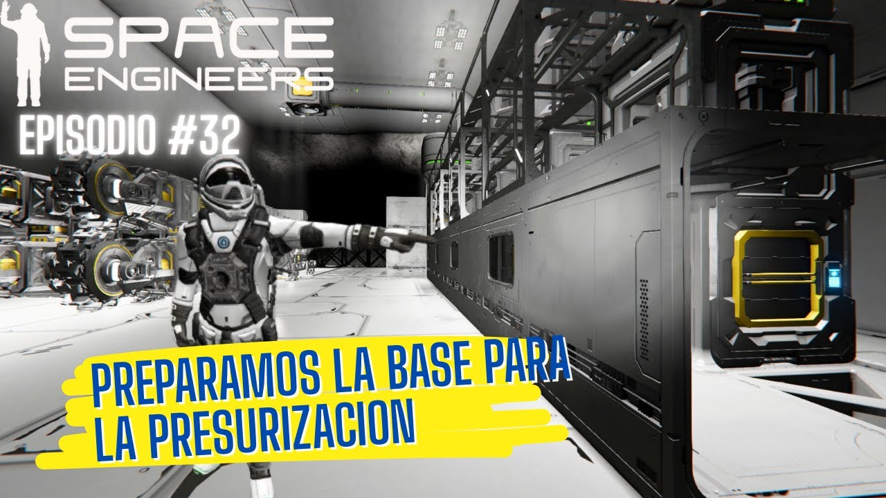 Preparamos La Base Para La Presurizacion | Ep. #32 Space Engineers Gameplay Español