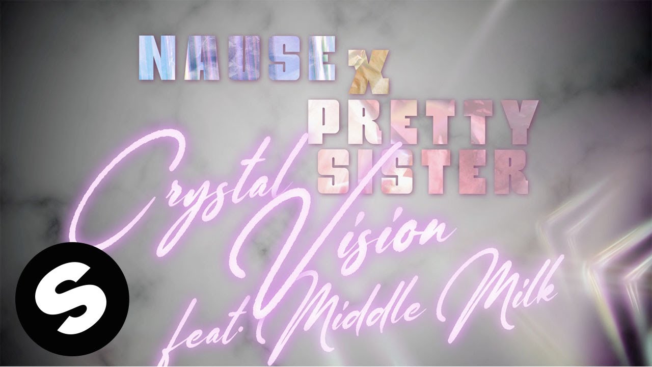Nause, Pretty Sister - Crystal Vision (feat. Middle Milk) [Official Lyric Video]