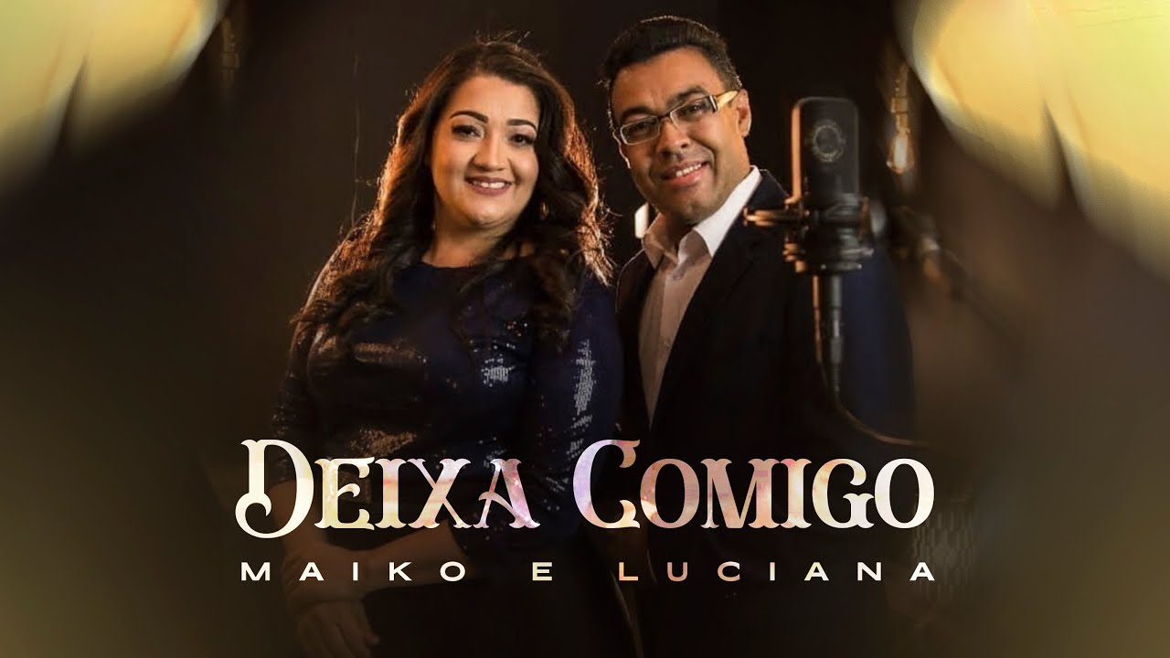 Maiko e Luciana - Deixa Comigo