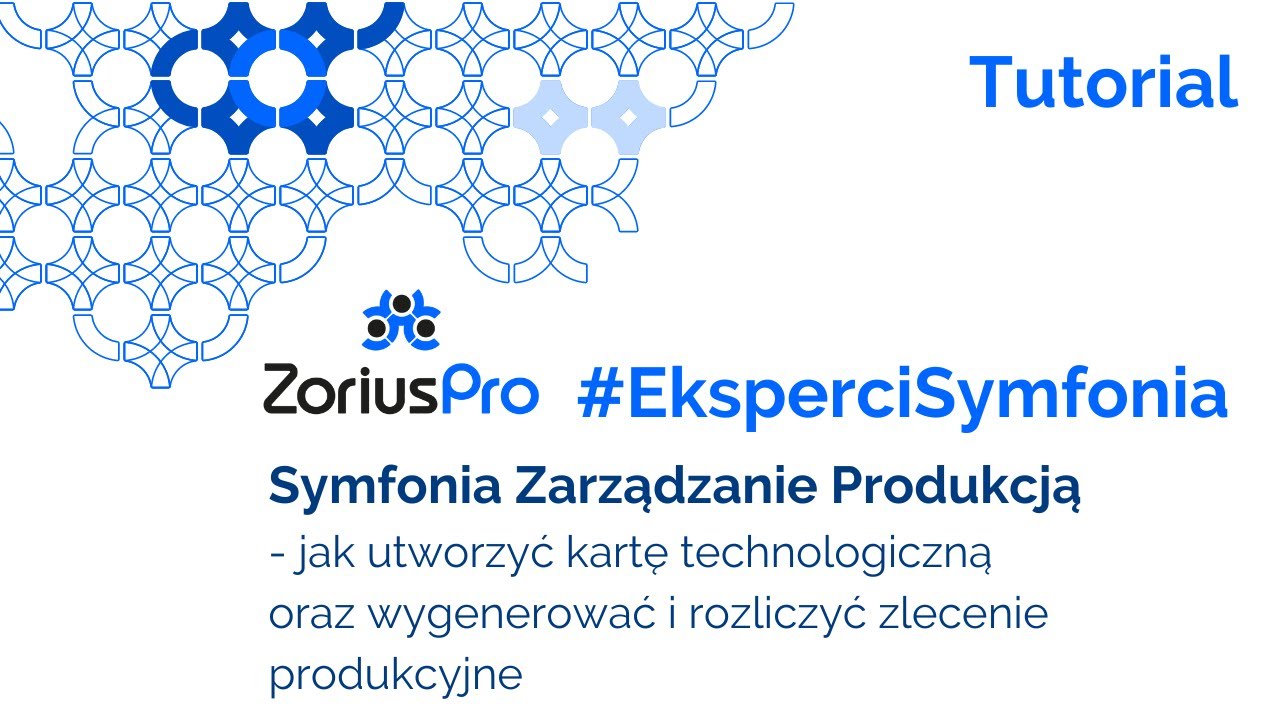 Symfonia Zarządzanie Produkcją - jak utworzyć kartę technologiczną oraz wygenerować zlecenie