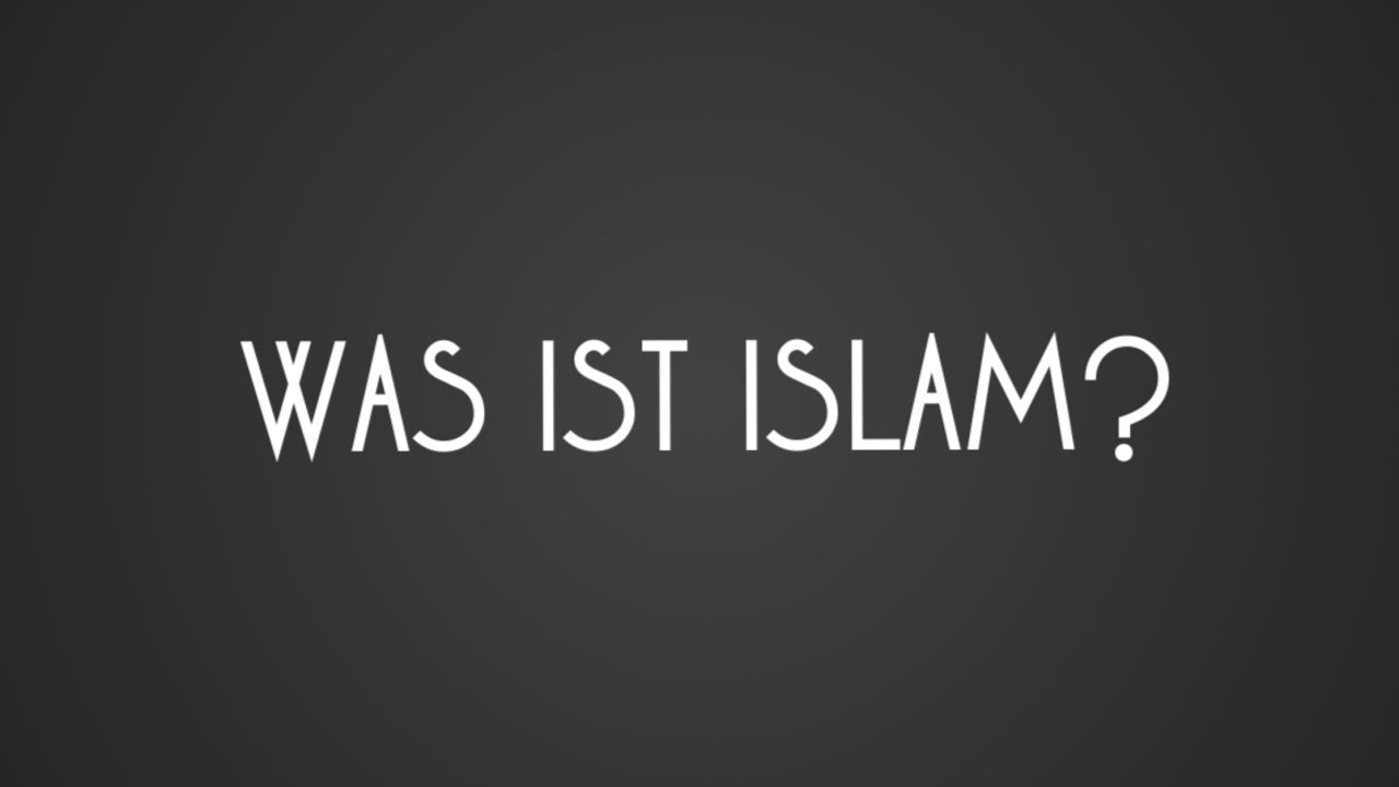 WAS IST ISLAM? ᴴᴰ | GRUNDLAGEN DES ISLAM | DAT