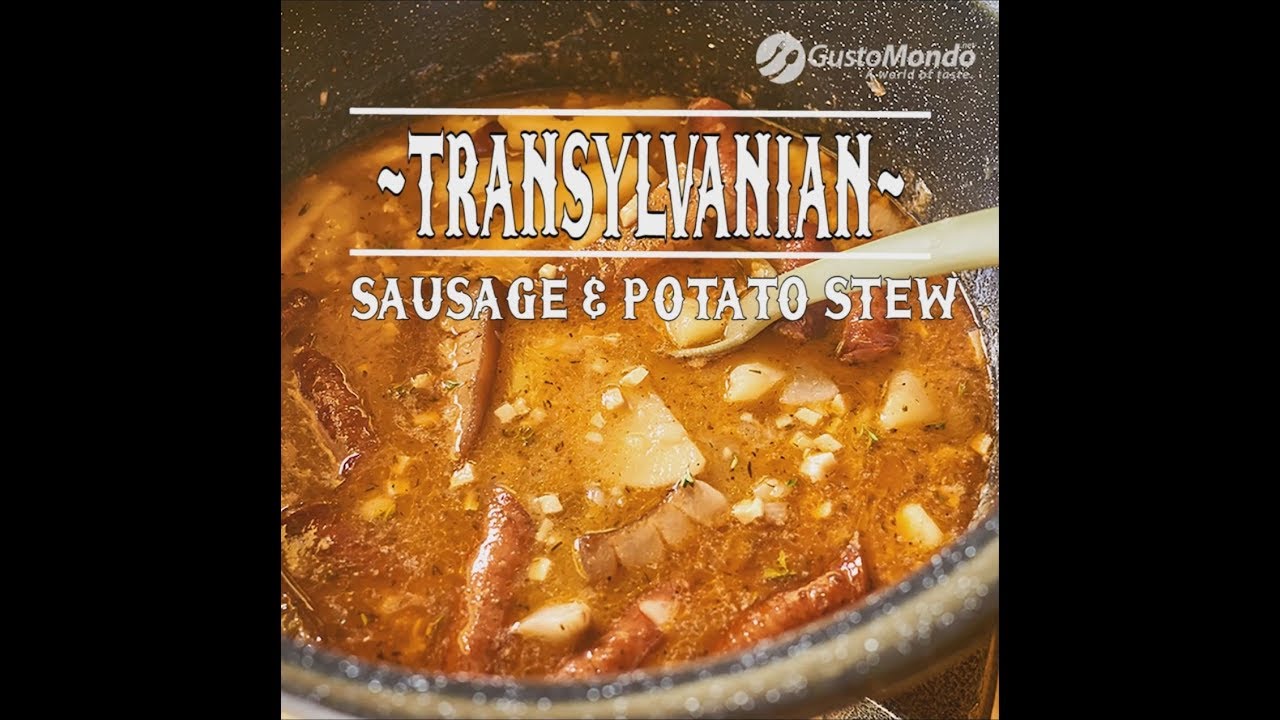 Transylvanian sausage and potato stew recipe | Gustomondo