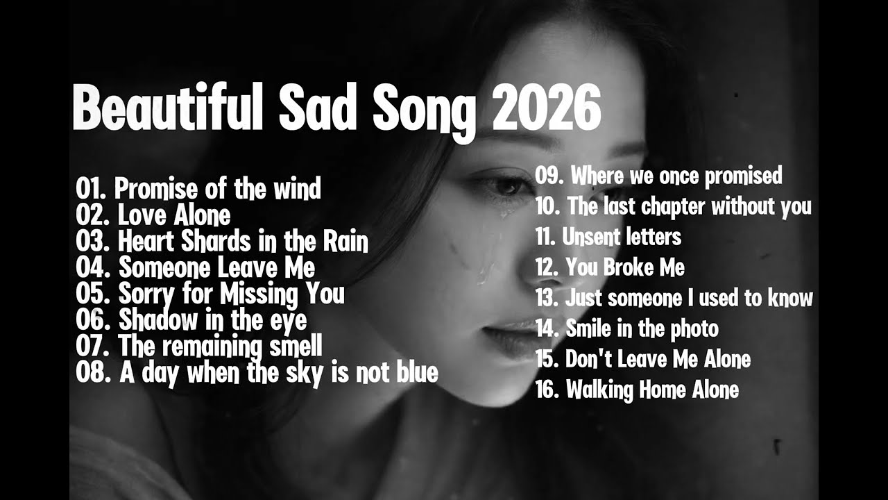 Sad Songs Playlist for Lonely Nights | Broken Heart Playlist | Relaxing Sad Music 2026