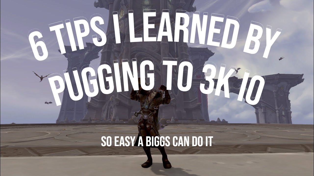 6 Tips I Learned by Pugging to 3k IO in Mythic+