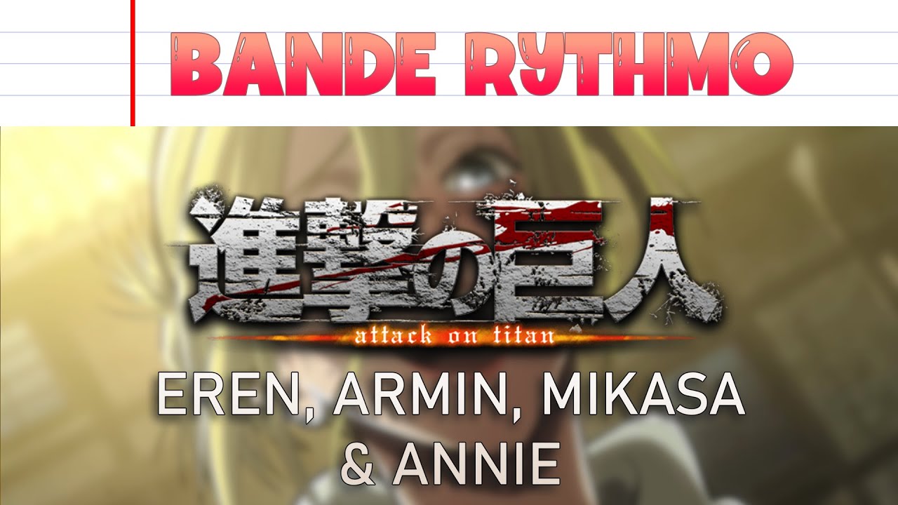 BANDE RYTHMO - ATTAQUE DES TITANS : Annie, Eren, Armin & Mikasa