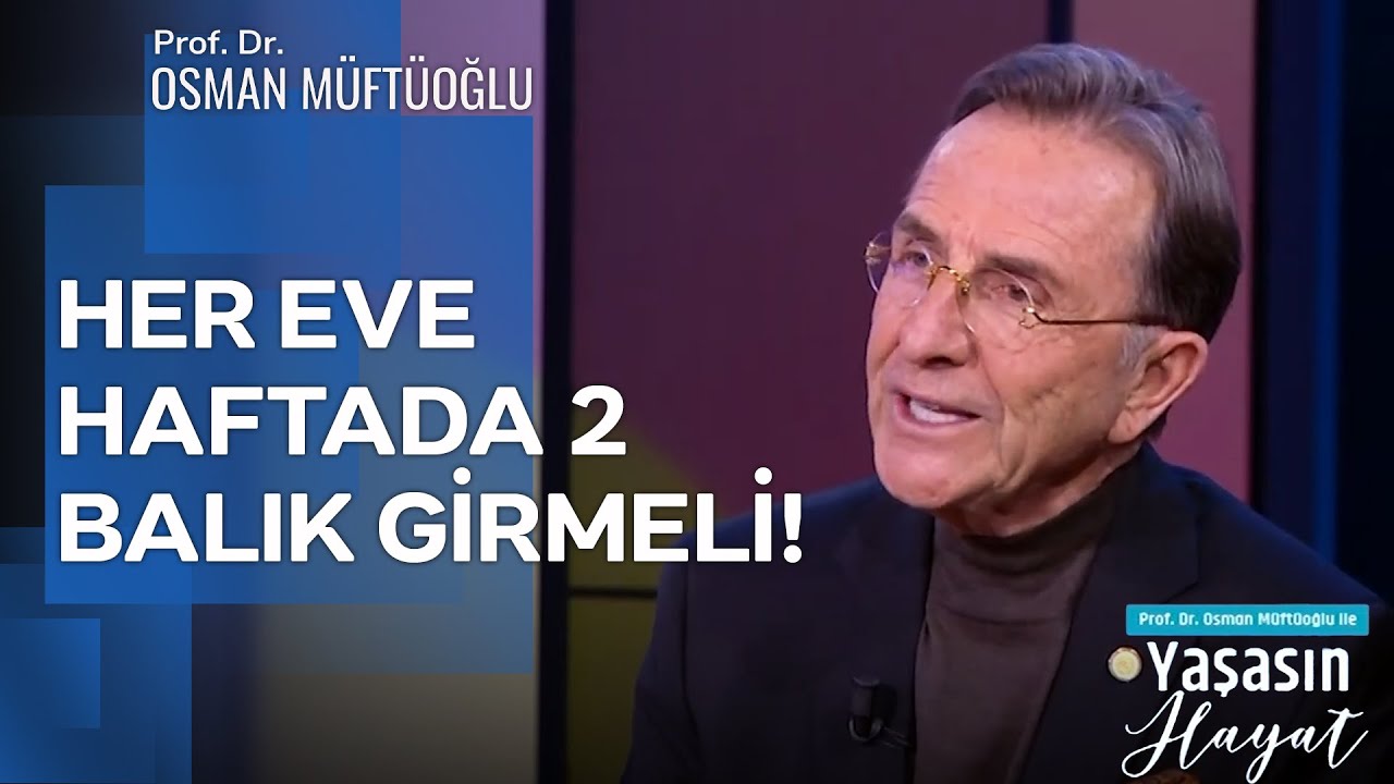 Balık Tüketmenin Faydaları Nelerdir? | Prof. Dr. Osman Müftüoğlu