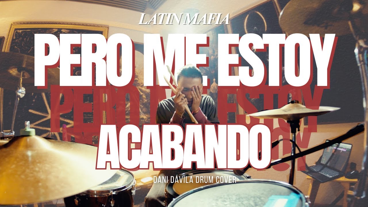 LATIN MAFIA - pero me estoy acabando. | Dani Dávila Drum Cover