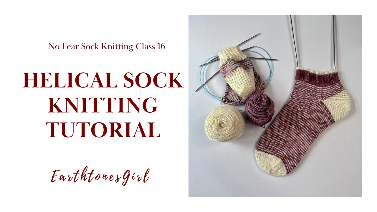 Helical Sock Knitting Tutorial | No Fear Sock Knitting Class 16 by EarthtonesGirl