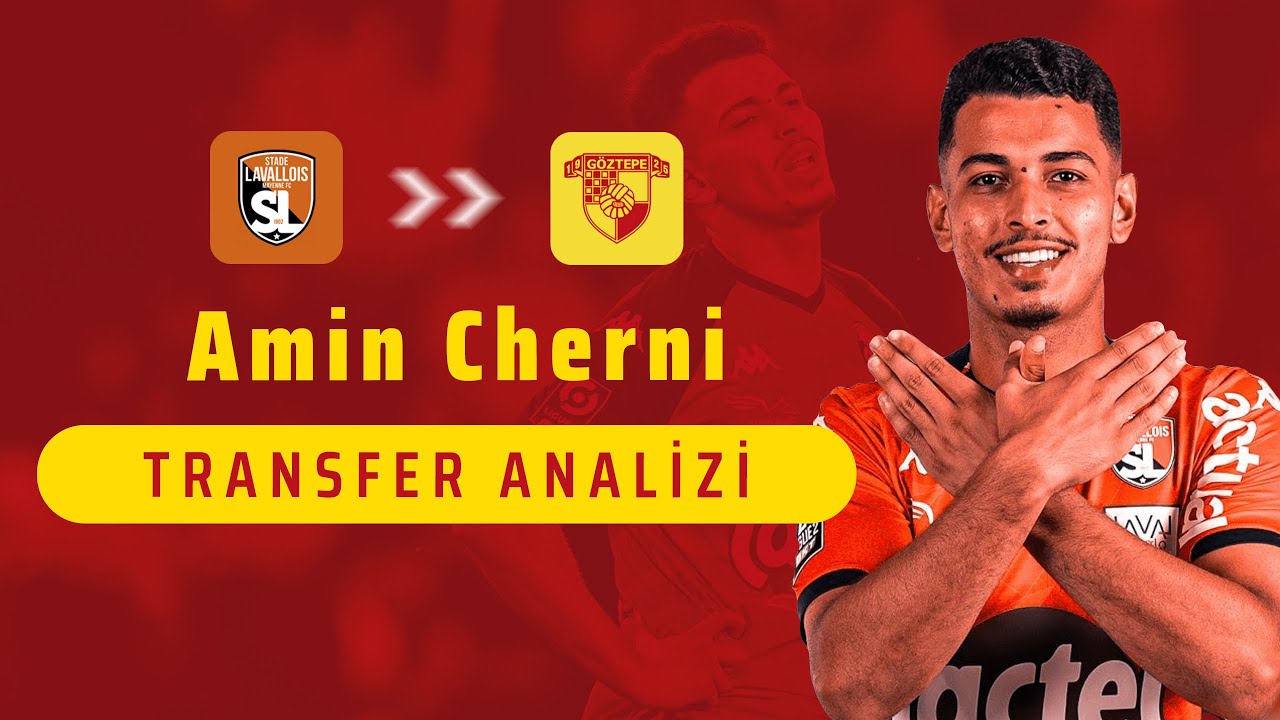 Amin Cherni - G&ouml;ztepe Analizi | V-Transfer