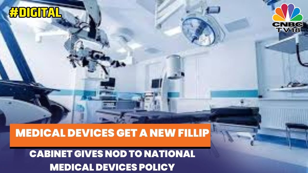 Explained: National Medical Devices Policy 2023 | CNBC-TV18