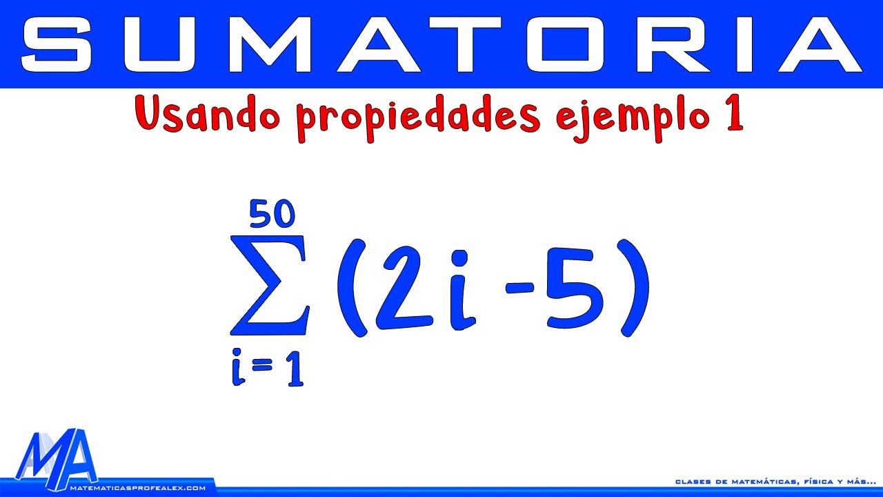 Sumatoria - Notaci&oacute;n Sigma | Aplicando propiedades Ejemplo 1