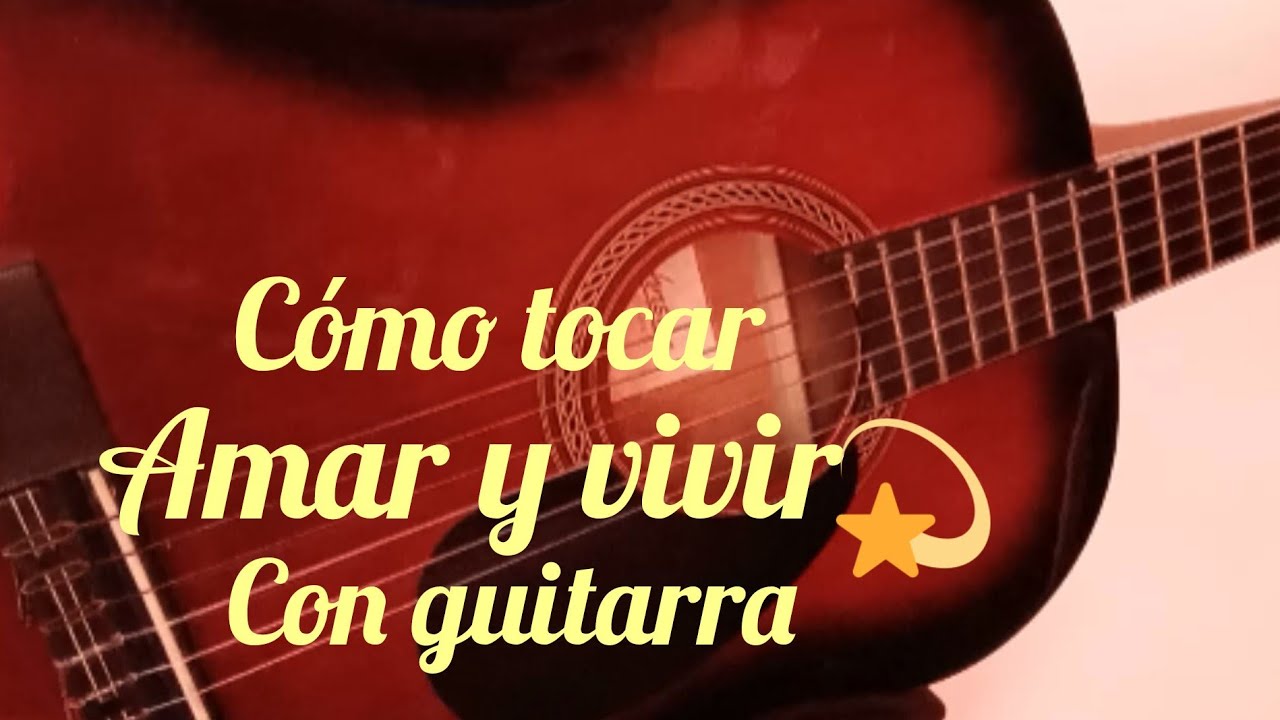 Cómo tocar ( Amar y vivir ) con guitarra 🇲🇽