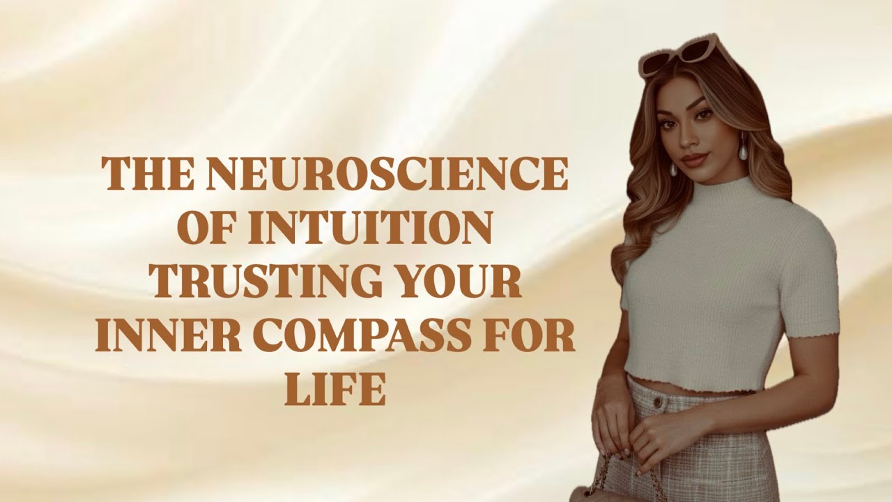 THE NEUROSCIENCE OF INTUITION TRUSTING YOUR INNER COMPASS FOR LIFE 🌎#guidedmeditation#selflove 