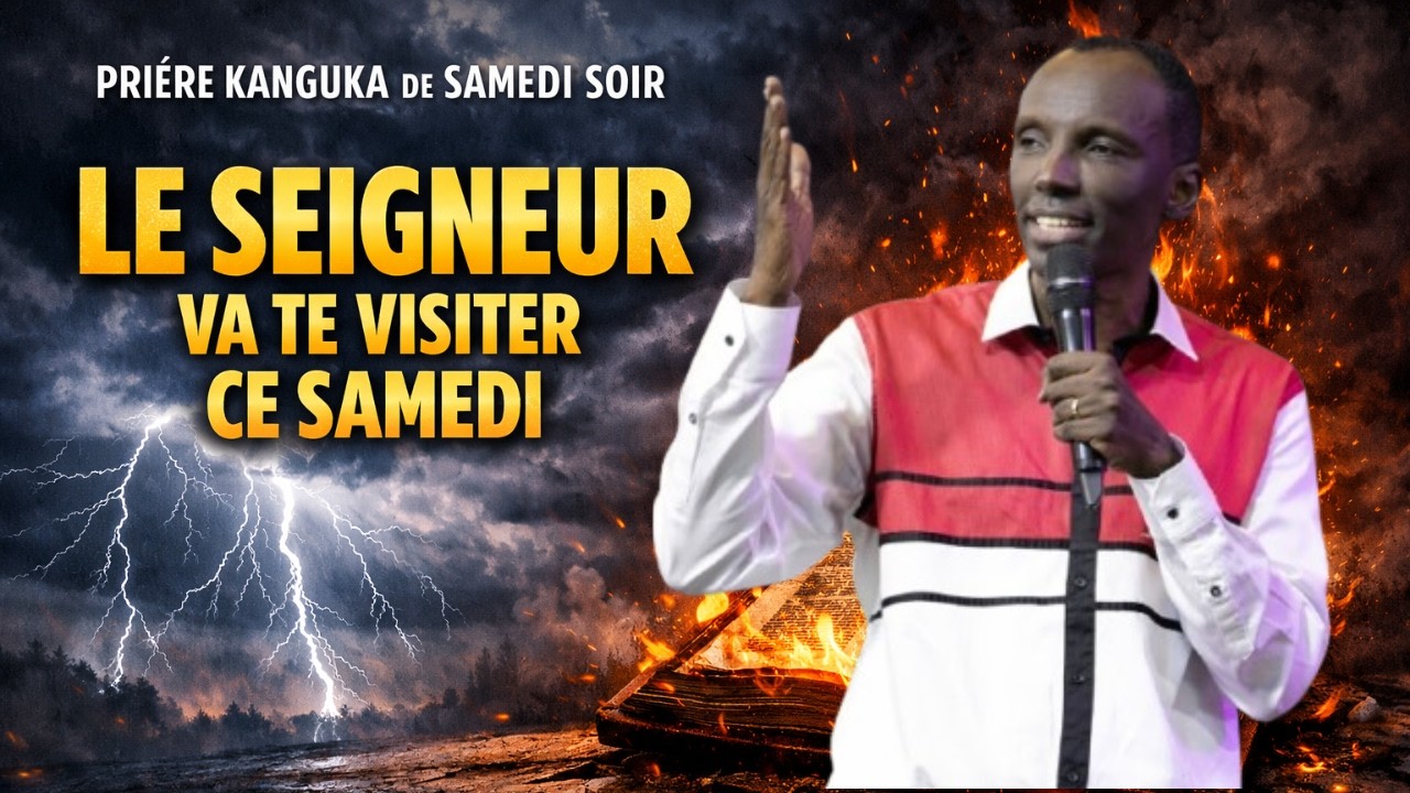 PRIÈRE KANGUKA DE SAMEDI SOIR LE 21/02/2026 par Chris Ndikumana LE SEIGNEUR VA TE VISITER CE SAMEDI