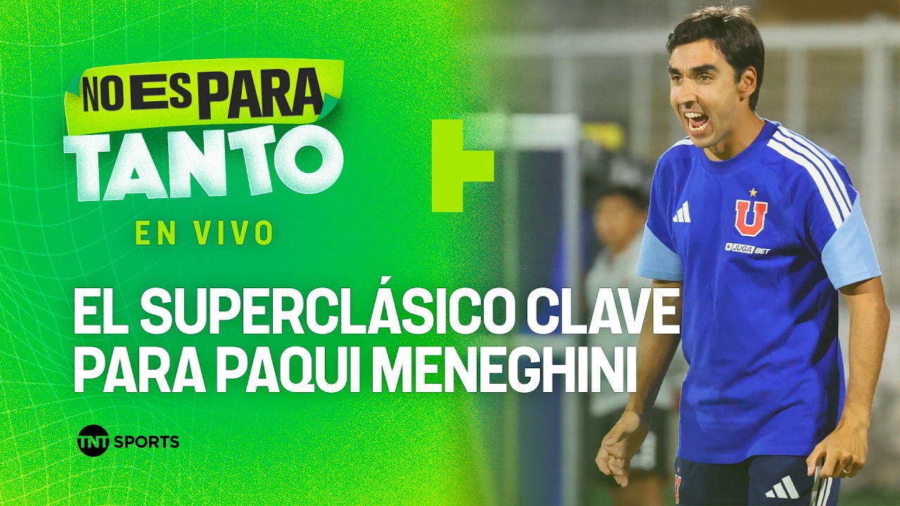 ⚪🟢 LAS PALABRAS DE PAQUI MENEGHINI PREVIO AL SUPERCLÁSICO 199 | No es para tanto - capítulo 482