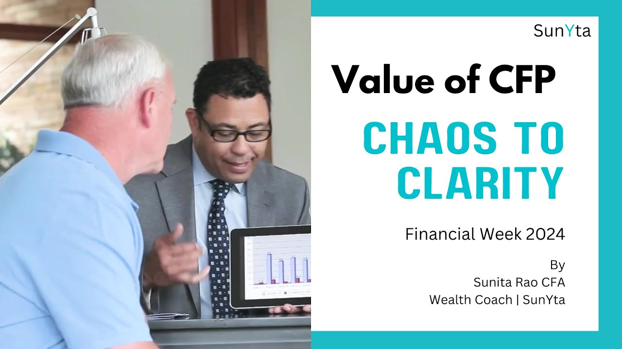 Why become a CFP? | Chaos To Clarity | Sunita Rao CFA | SunYta