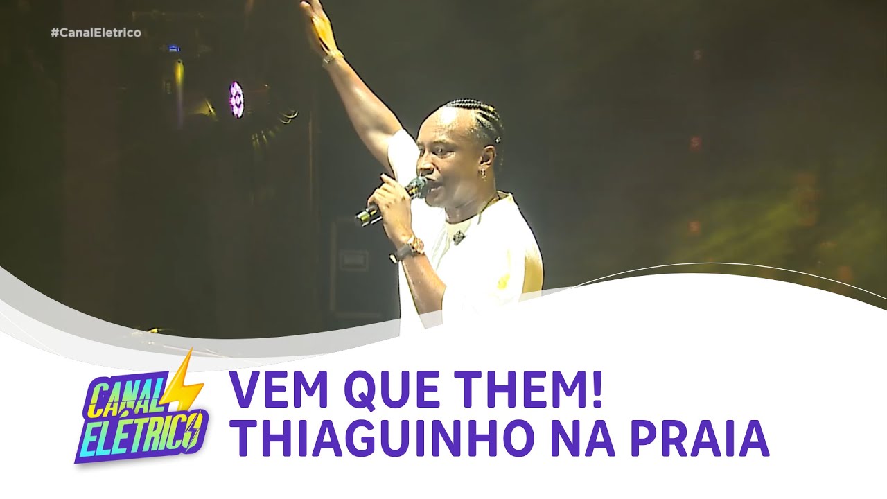 Canal El&eacute;trico | Thiaguinho na Praia e Galo do Augusto Franco