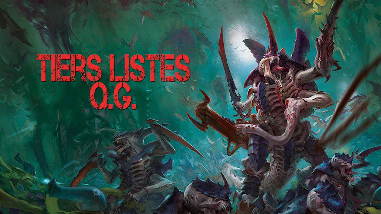 [40K] Tyranids V9, cheat&eacute; ? Les Tiers Liste (Q.G.)
