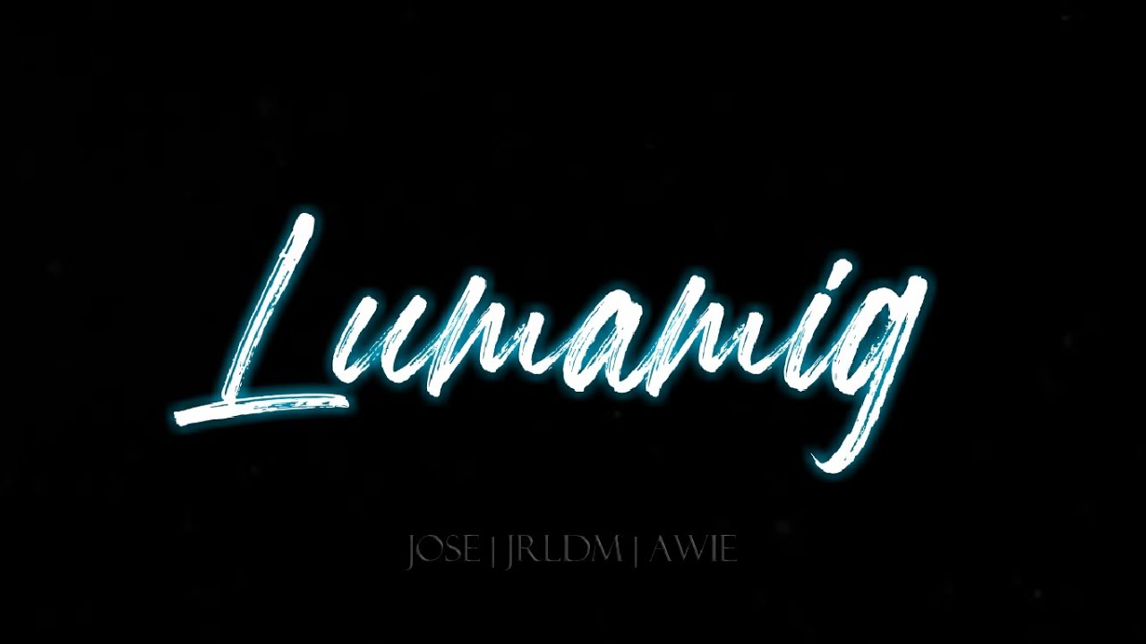 Lumamig - Jose | JRLDM | Awie (Remix/Lyric Video)