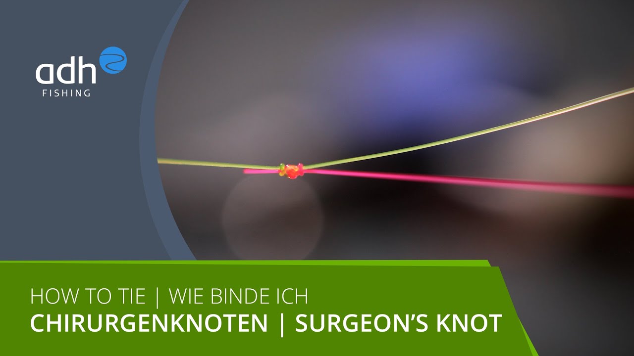 Knoten f&uuml;r Fliegenfischer - Chirurgenknoten // Fly Fishing Knots - Surgeon's Knot