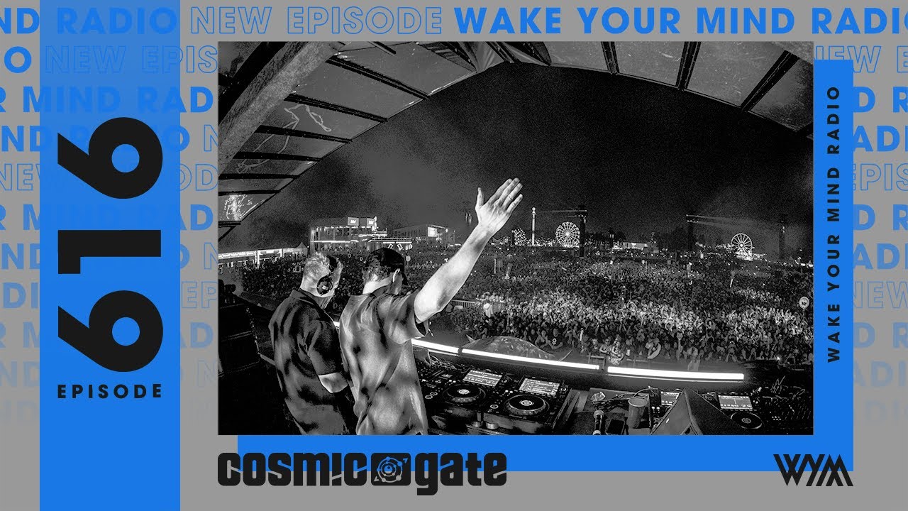 Cosmic Gate: Wake Your Mind Radio 616
