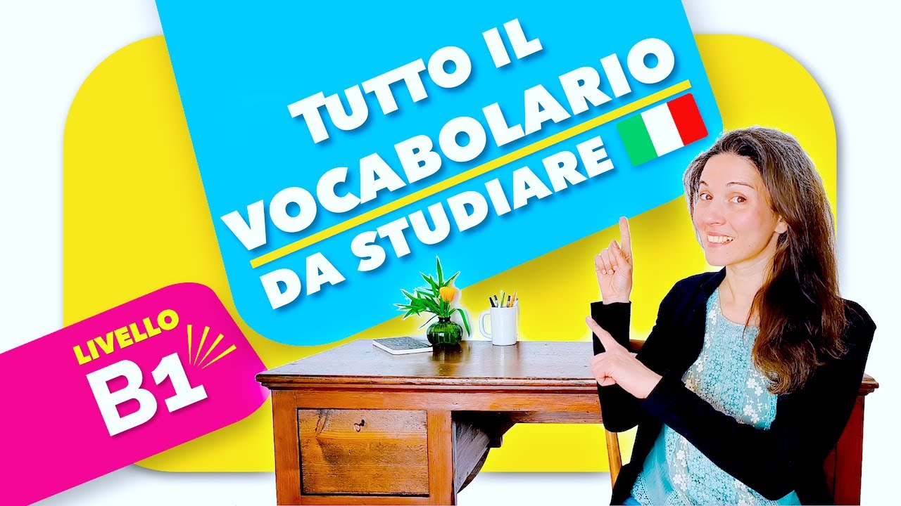 Vocabolario Utile per superare l&rsquo;esame di livello B1 - temi lessicali in Italiano 🇮🇹