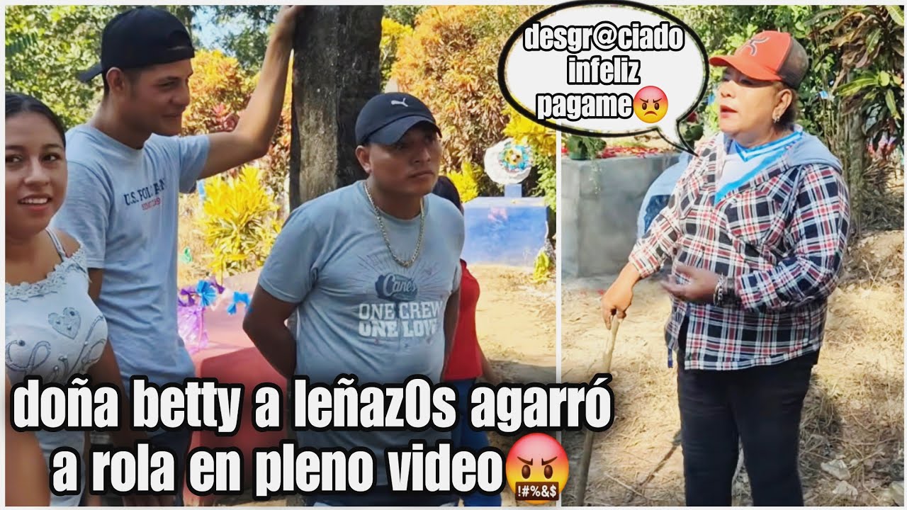 Ese Ser0te de Rola me 3stafó dijo Dña.Betty /enojada agarr0 a leñaz0s a Rola