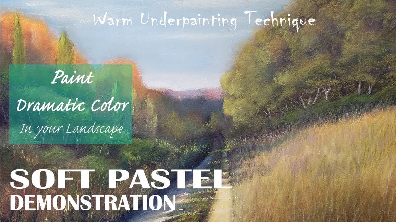 How to Paint Dramatic Color in your Landscape with a Warm Underpainting Technique - Soft Pastel