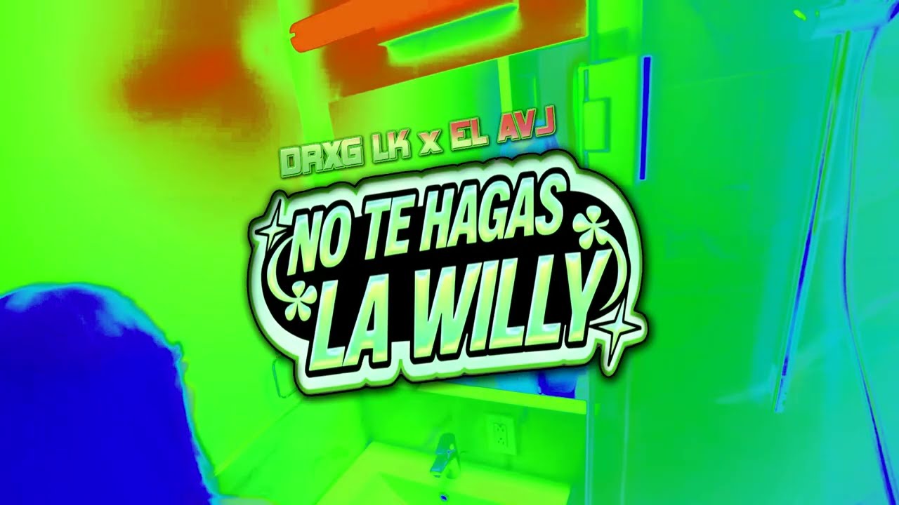 Drxg LK x EL AVJ - No Te hagas la Willy (VISUALIZER)