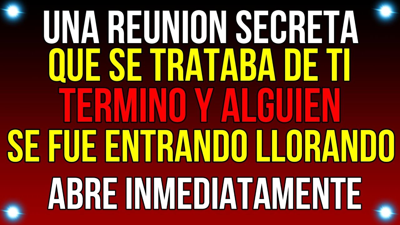 Una REUNIÓN SECRETA SOBRE TI ACABO, y ALGUIEN SE FUE...| Mensaje de Dios Hoy | #god #godmessage