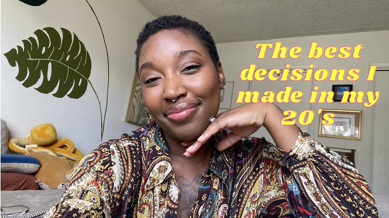 The best decisions I made in my 20's