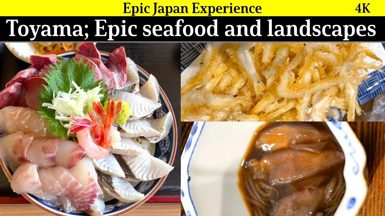 4K Japan, Toyama pref: Epic seafood and stunning landscapes