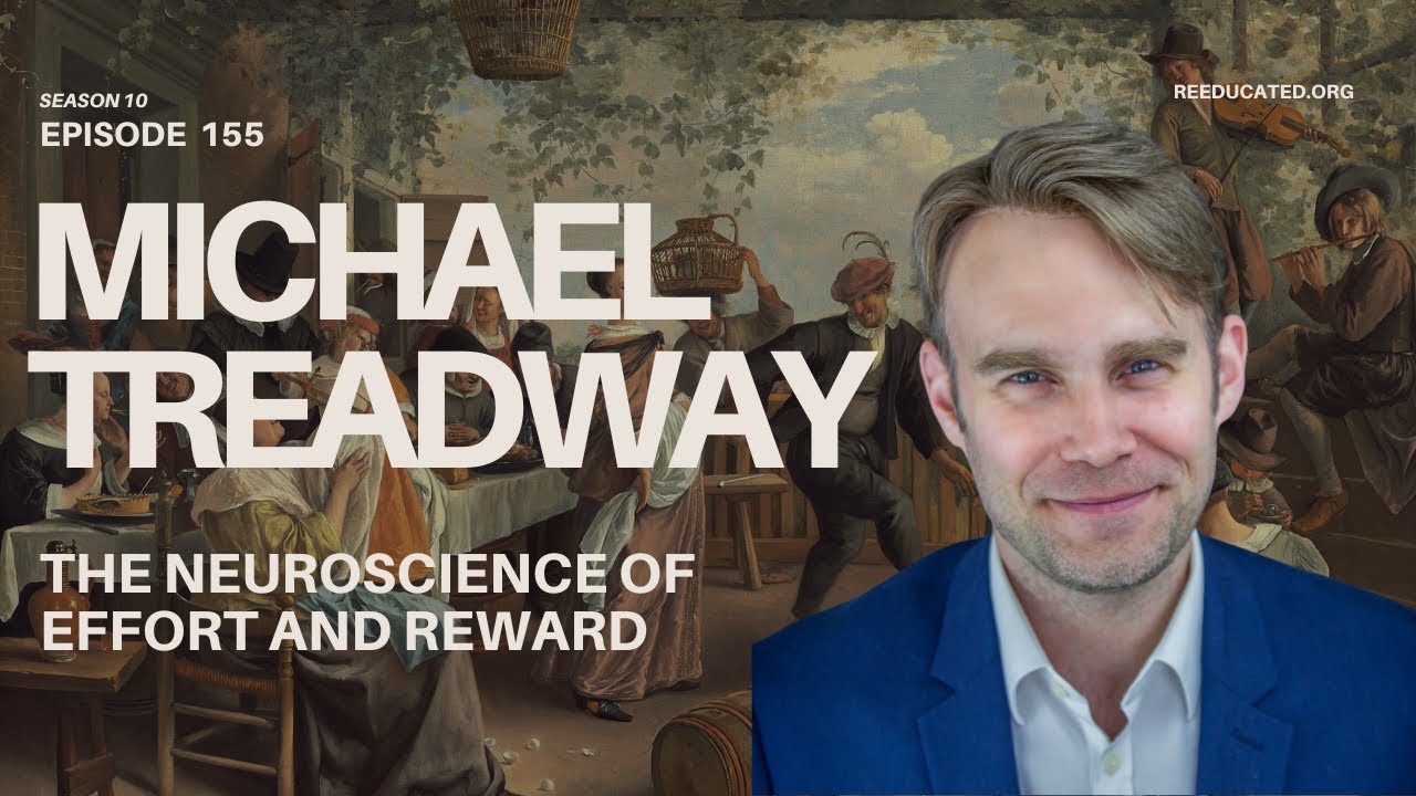 The Neuroscience of Pleasure, Effort & Motivation | Michael Treadway on Mental Health & Meaning