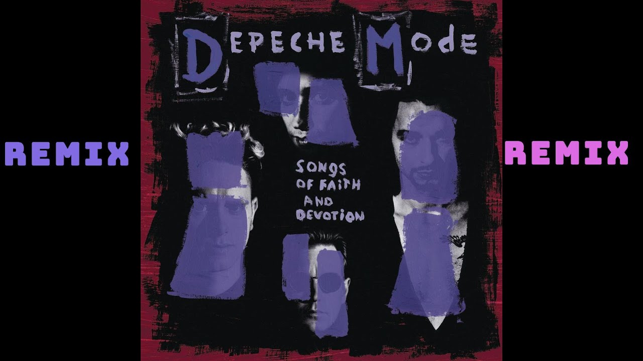 DEPECHE MODE SONGS OF FAITH AND DEVOTION REMIX