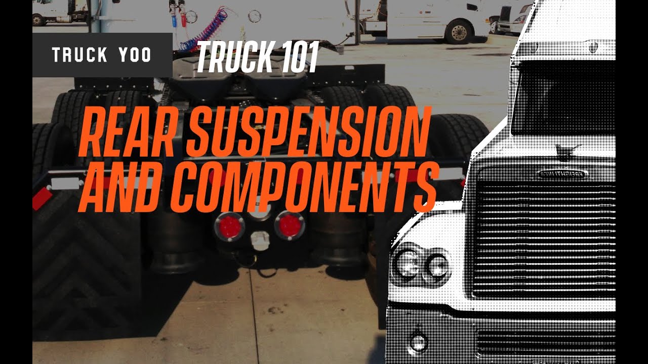 Semi Truck 101: Identifying Rear Suspension And Components