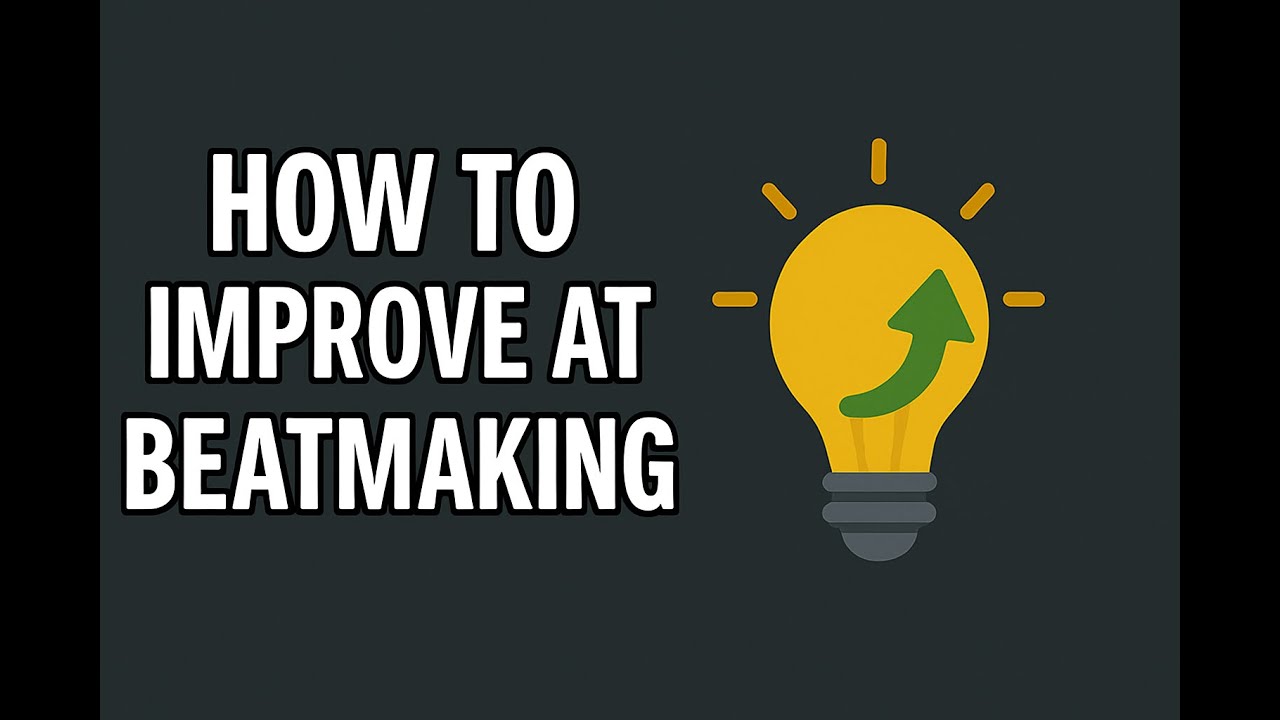 How to Improve at Beatmaking - Lesson 12