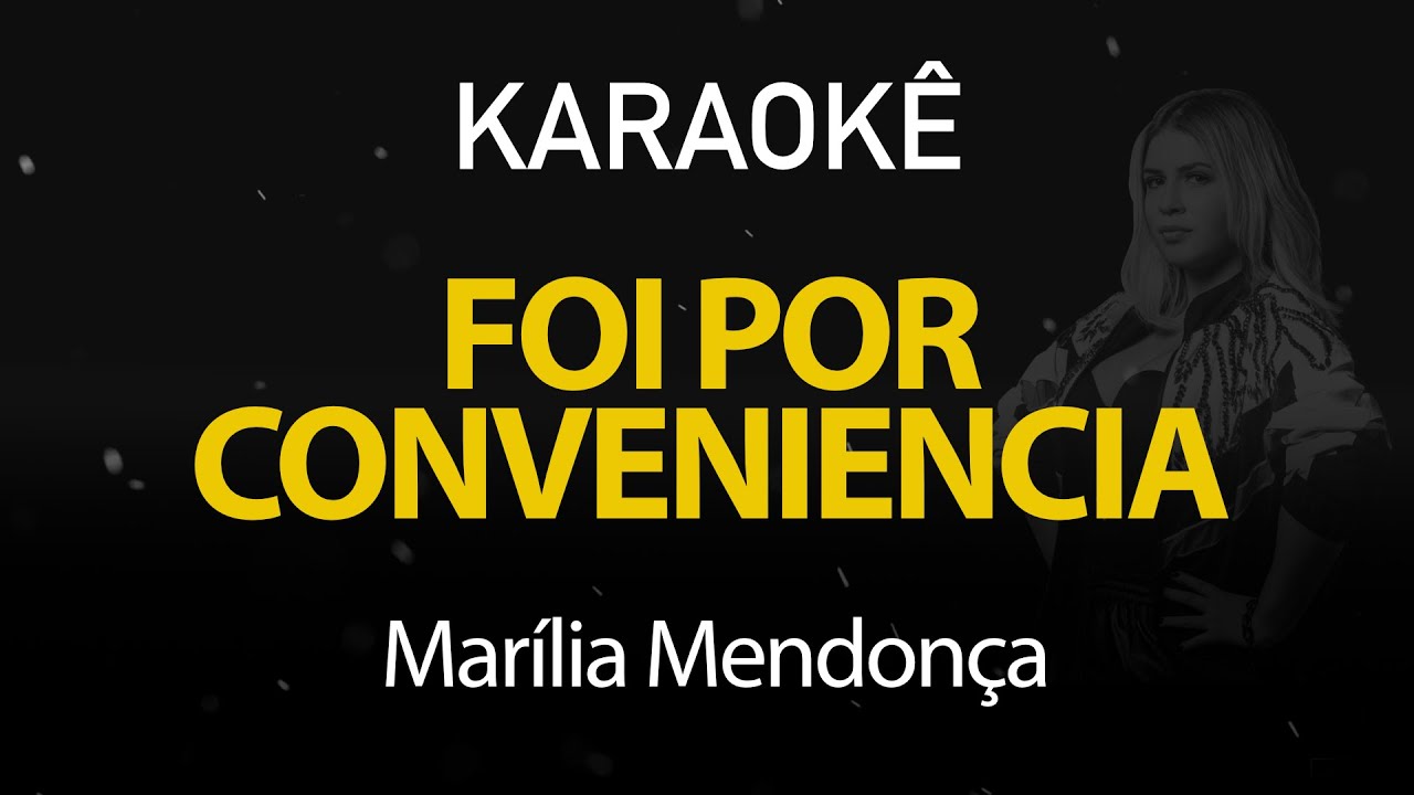 Foi Por Conveniência - Marília Mendonça (Karaokê Version)