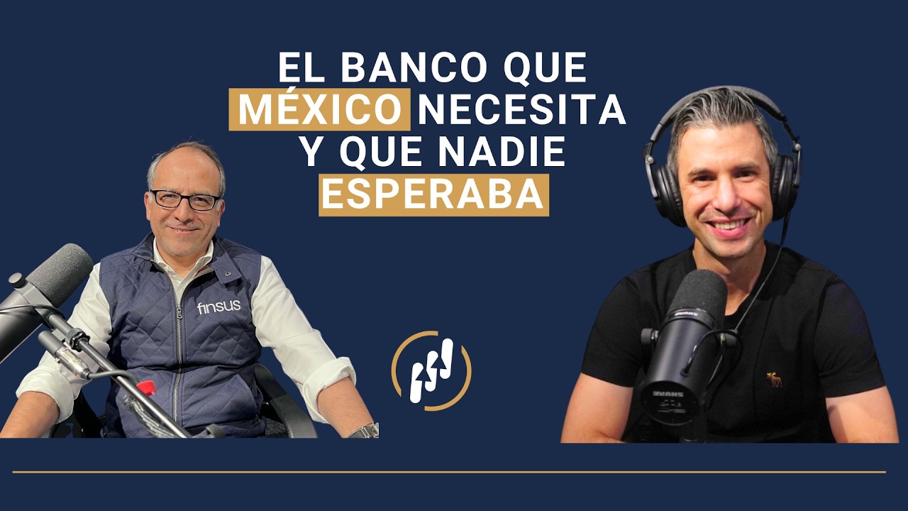 El banco que México necesita y que nadie esperaba