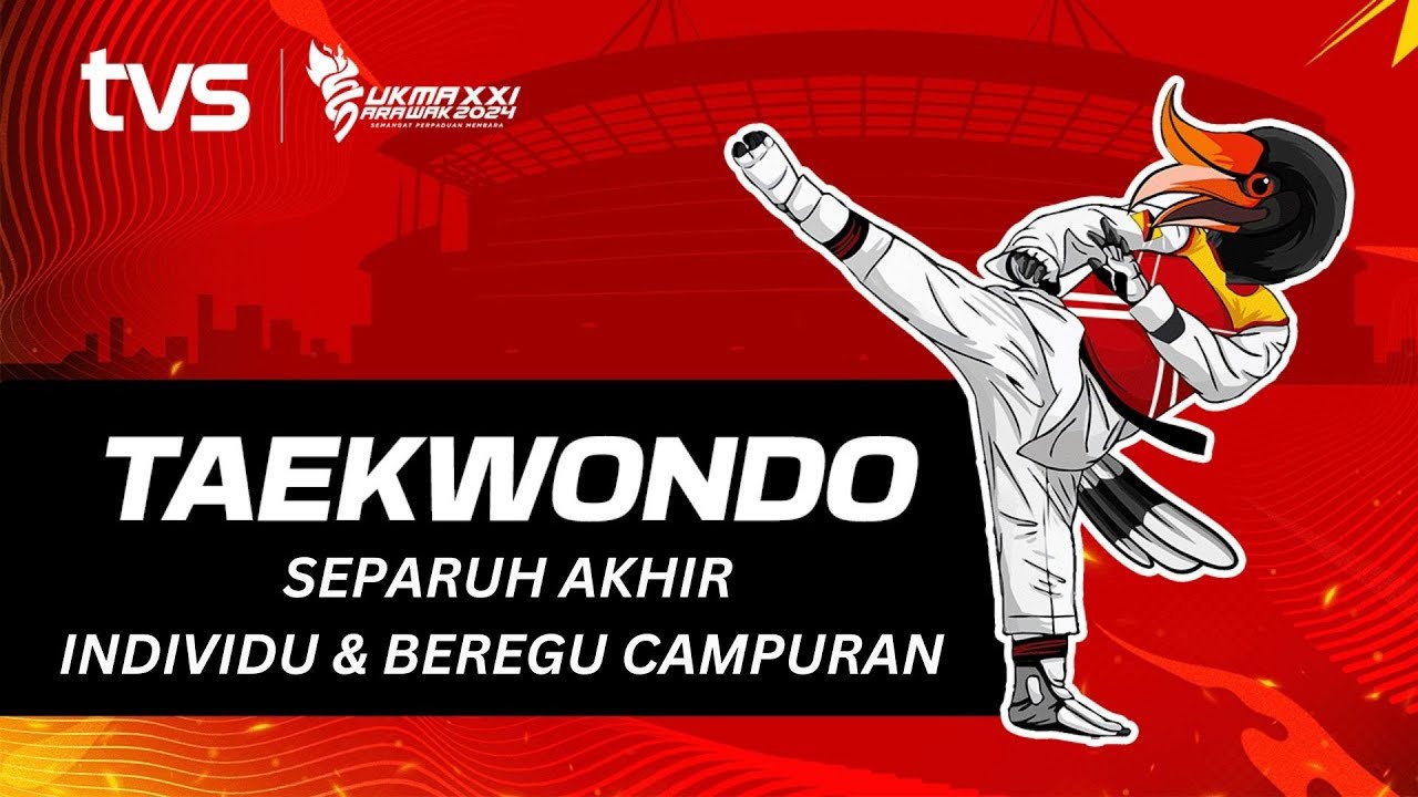 Taekwondo (L/W) Separuh Akhir Kategori Individu & Beregu Campuran | SUKMA Sarawak 2024