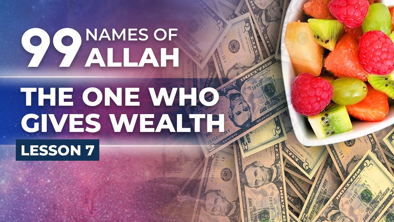 7/40 al Raaziq & al Razzaq || 99 Names Of Allah