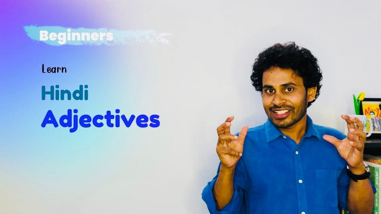 Basics of Hindi Adjectives | Beginners | Manish Patel