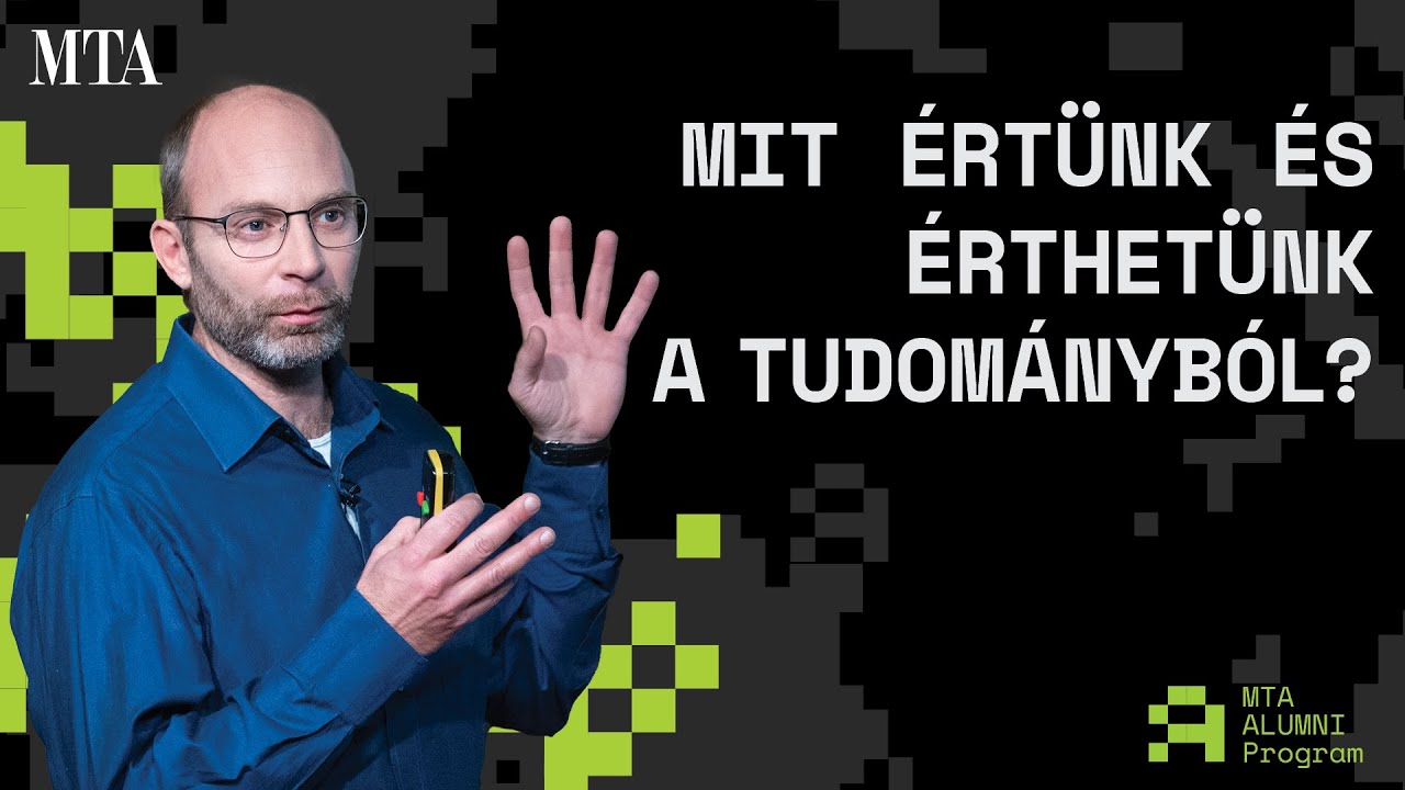 Zemplén Gábor: Mit értünk és érthetünk a tudományból? | Útikalauz a tényekhez...