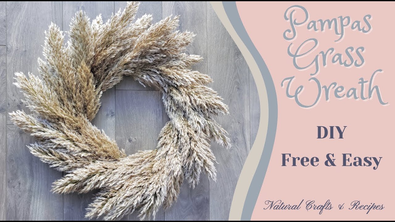 DIY Pampas Grass Wreath ~ Cost Free & Easy (Get these grasses on your next walk!)