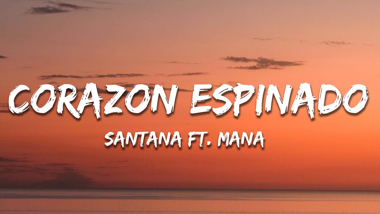 Santana - Corazon Espinado (Lyrics) ft. Mana
