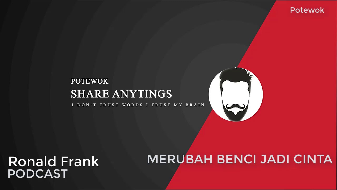 MERUBAH BENCI JADI CINTA - Ronald Frank